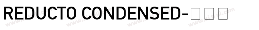 REDUCTO CONDENSED字体转换
